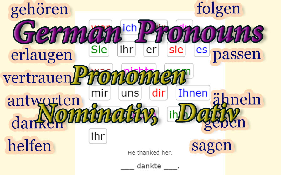 German Pronouns - Nominative, Dative<br>Pronomen - Nominativ, Dativ<br>20 exercises